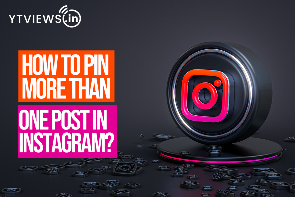 how-to-pin-more-than-one-post-in-instagram-ytviews-in