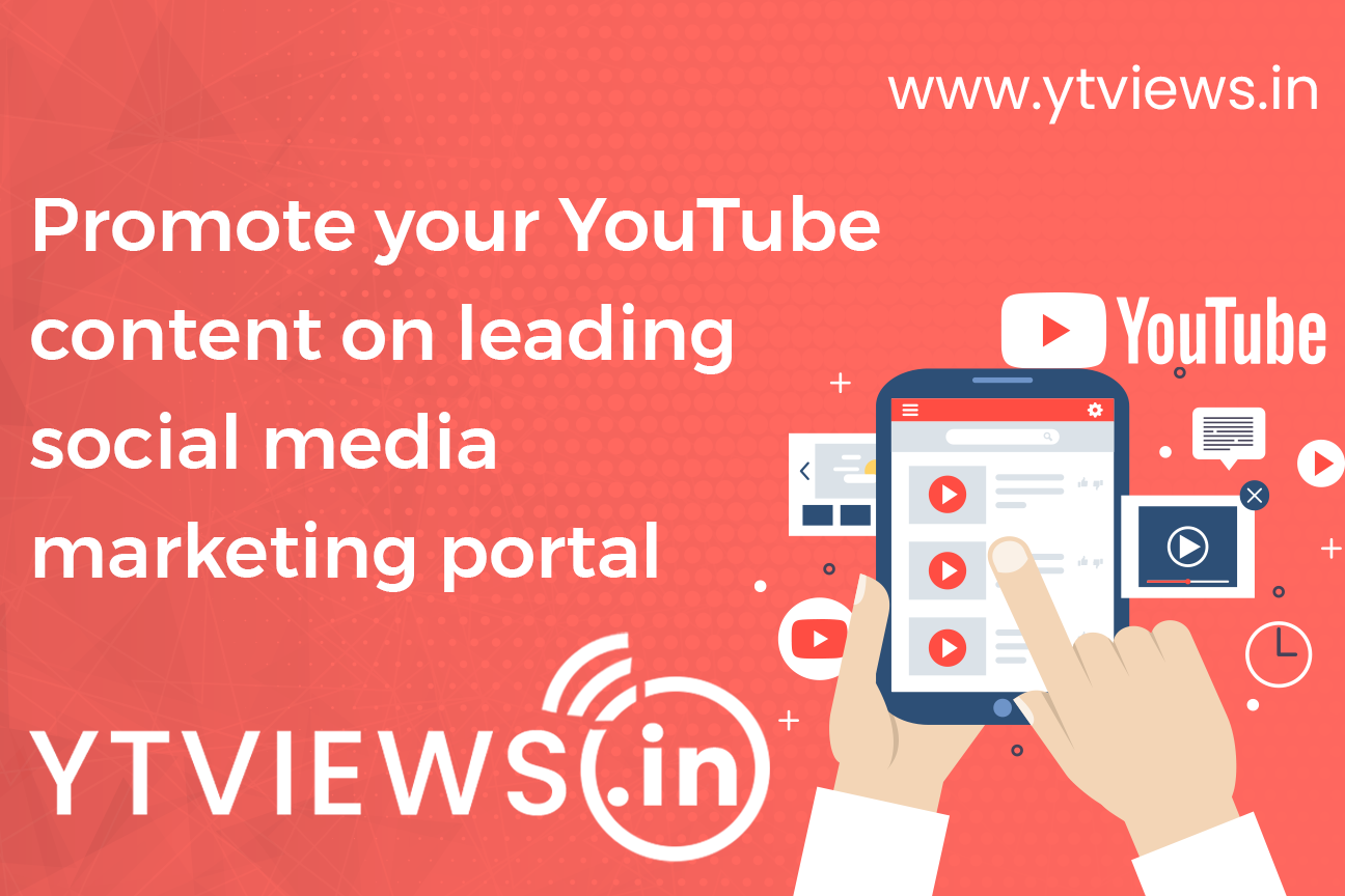 How you can promote your YouTube content on leading social media marketing portal Ytviews.in?