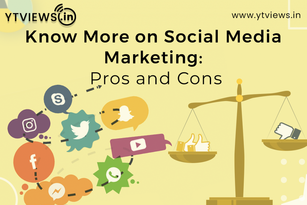 Know More on Social Media Marketing: Pros and Cons | YTVIEWS.IN