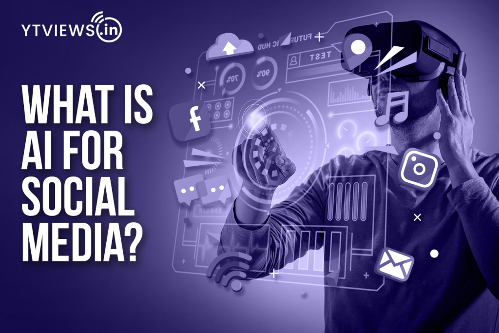 What Is Ai For Social Media Ytviewsin 0779