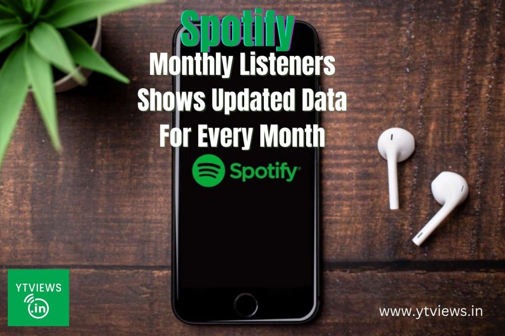 Spotify Monthly Listeners shows updated data for every month YTVIEWS.IN