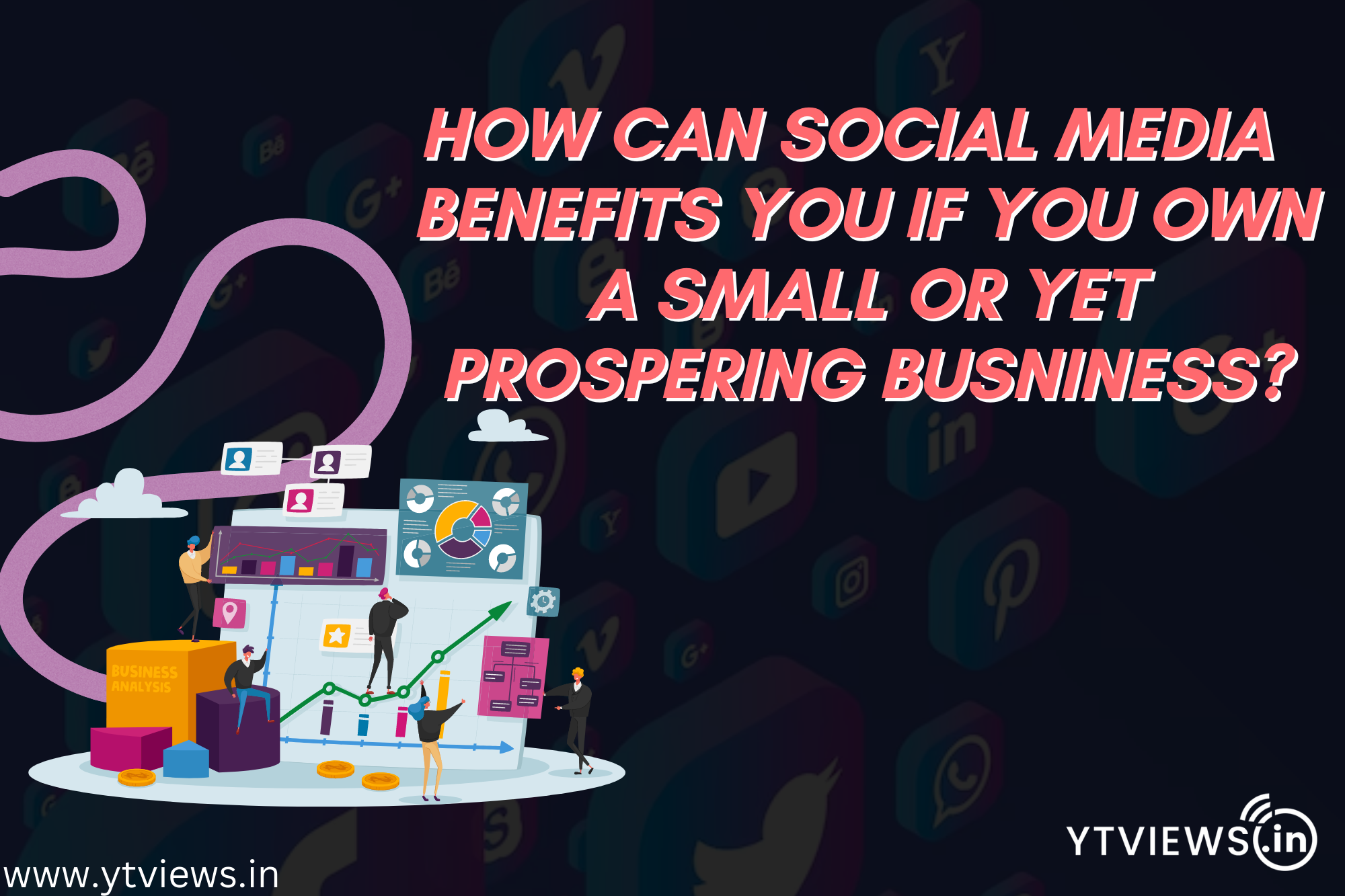 How can social media benefit you if you own a small or yet prospering ...