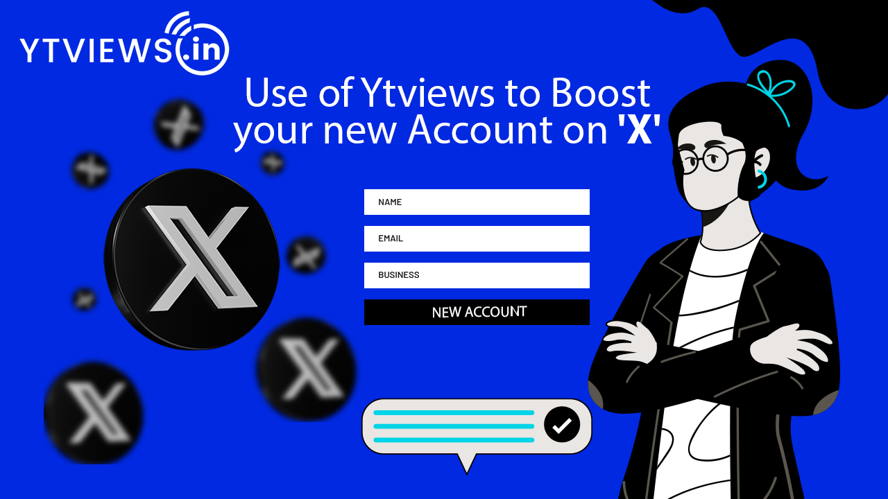 How can you use Ytviews to boost your new account on ‘X’ formerly known as Twitter