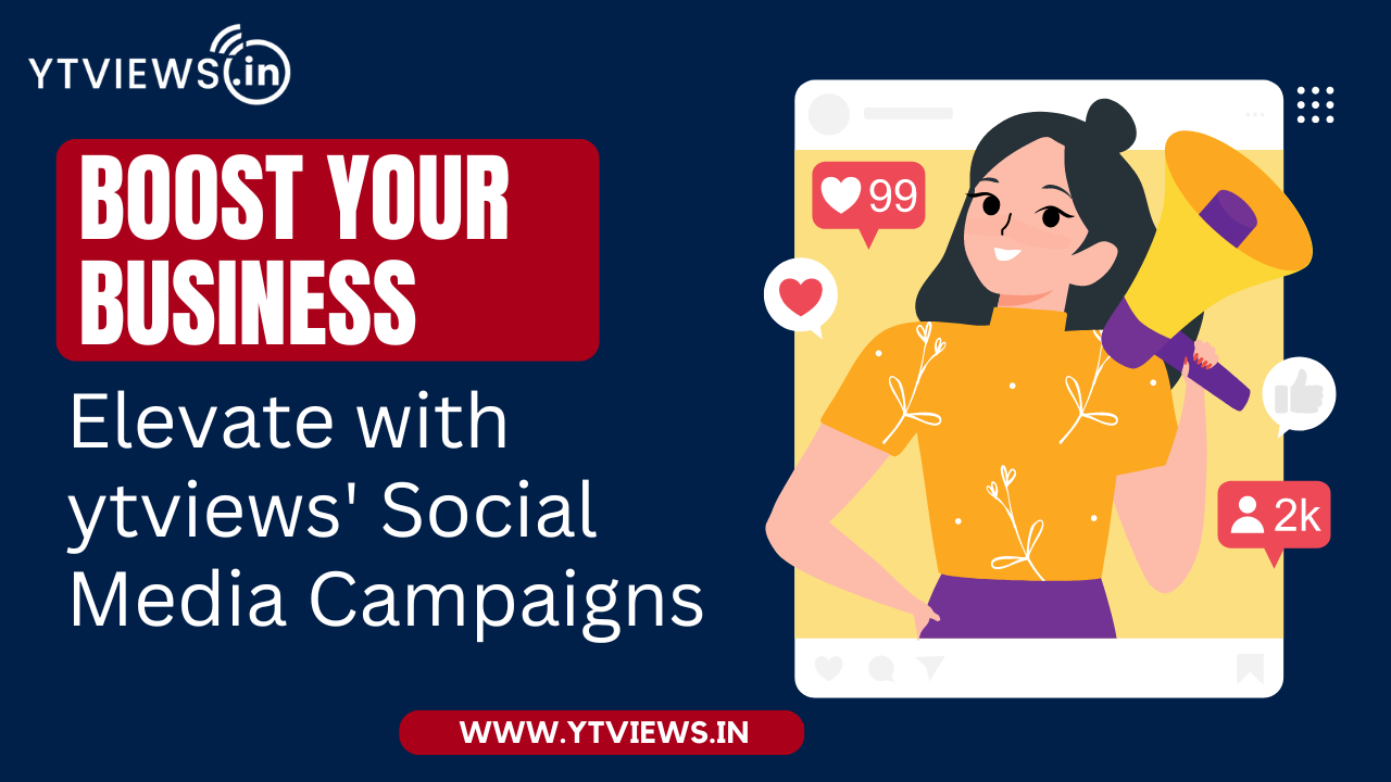 Boost Your Business: Elevate with ytviews’ Social Media Campaigns