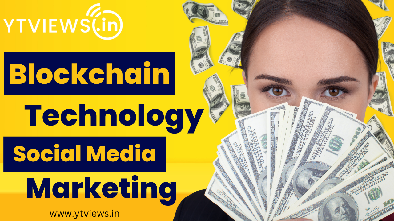 How Blockchain Technology is shaping the Future of Social Media Marketing