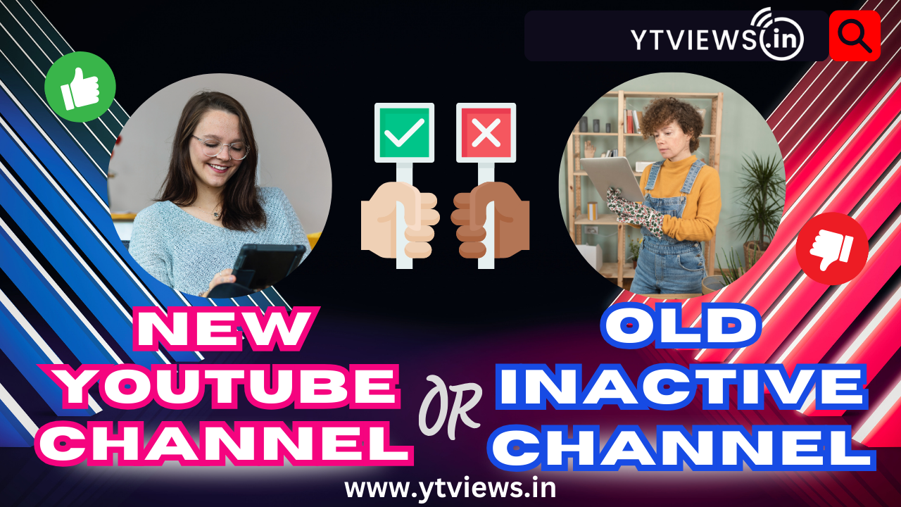 Should you consider starting a fresh YouTube channel or continuing with your old inactive channel?