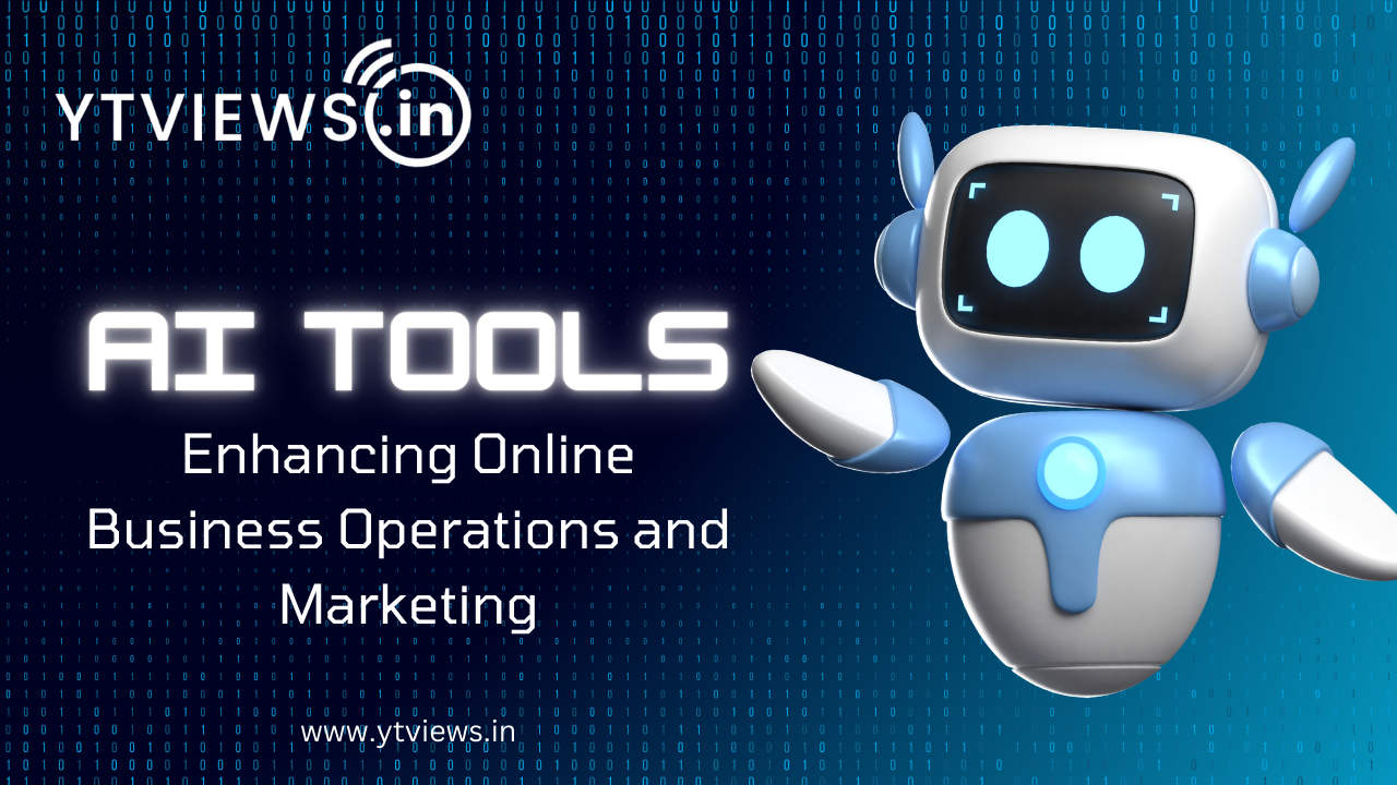 AI Tools: Enhancing Online Business Operations and Marketing