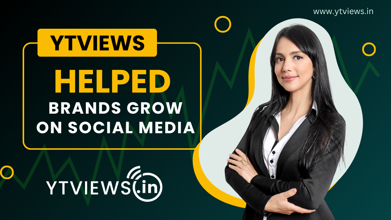 How Ytviews Helped Brands Grow on Social Media