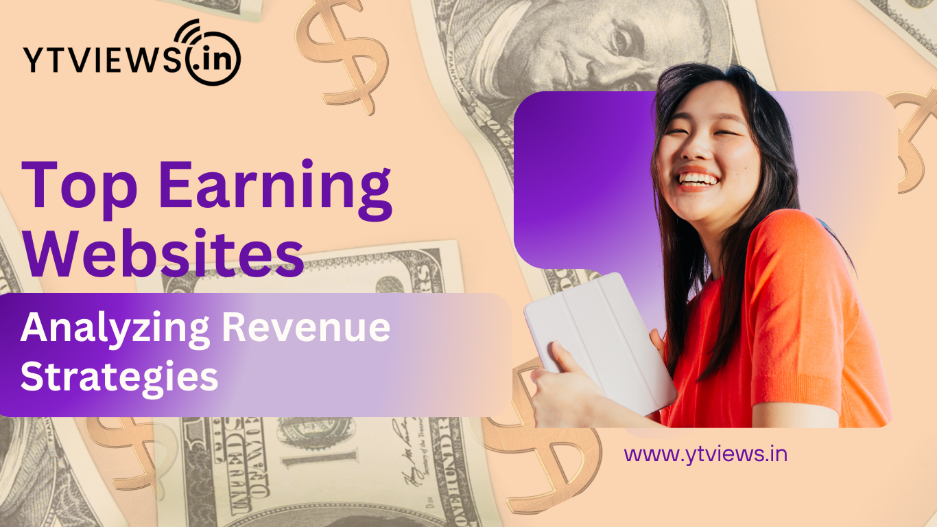 Top Earning Websites: Analyzing Revenue Strategies