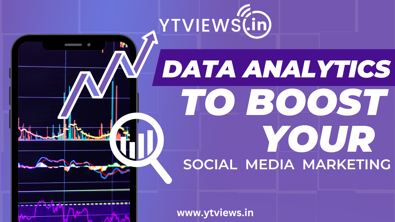 Using Data Analytics to Boost Your Social Media Marketing