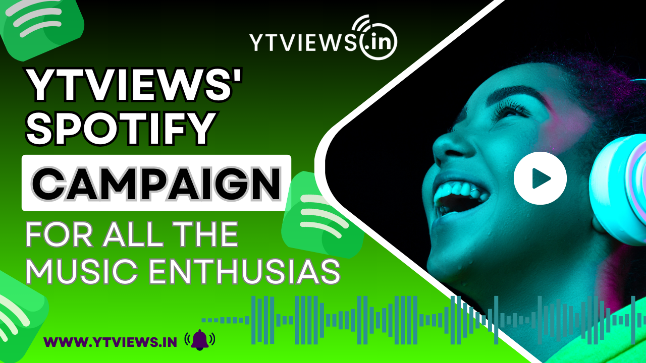 Ytviews’ Spotify Campaign for all the music enthusiasts