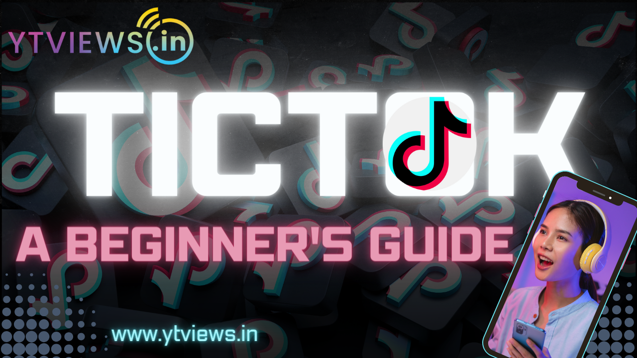 Getting Started with TikTok: A Beginner’s Guide