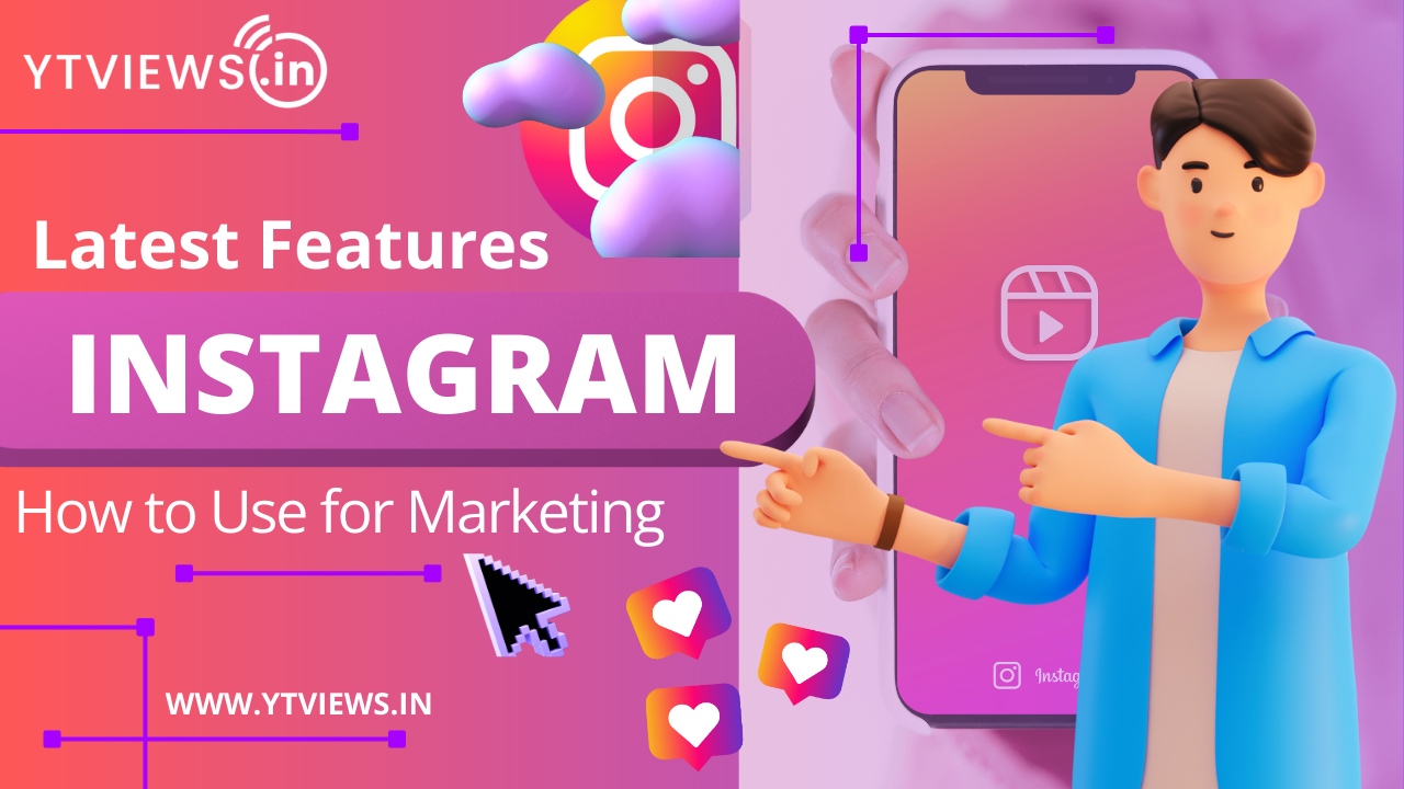 Exploring the Latest Instagram Features and How to Use Them for Marketing
