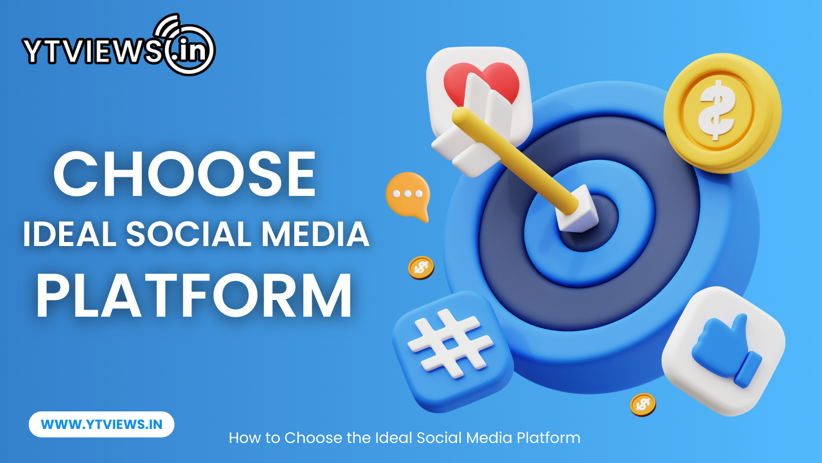 How to Choose the Ideal Social Media Platform