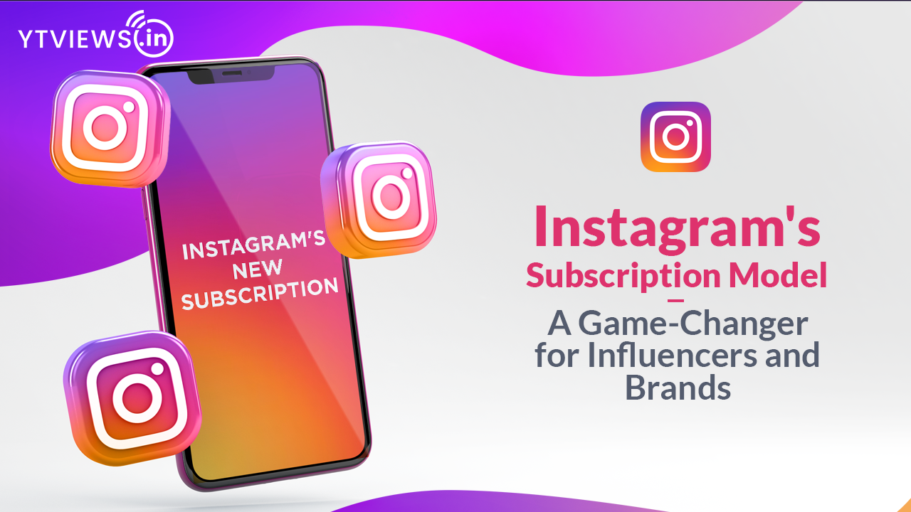 Instagram’s New Subscription Model: A Game-Changer for Influencers and Brands