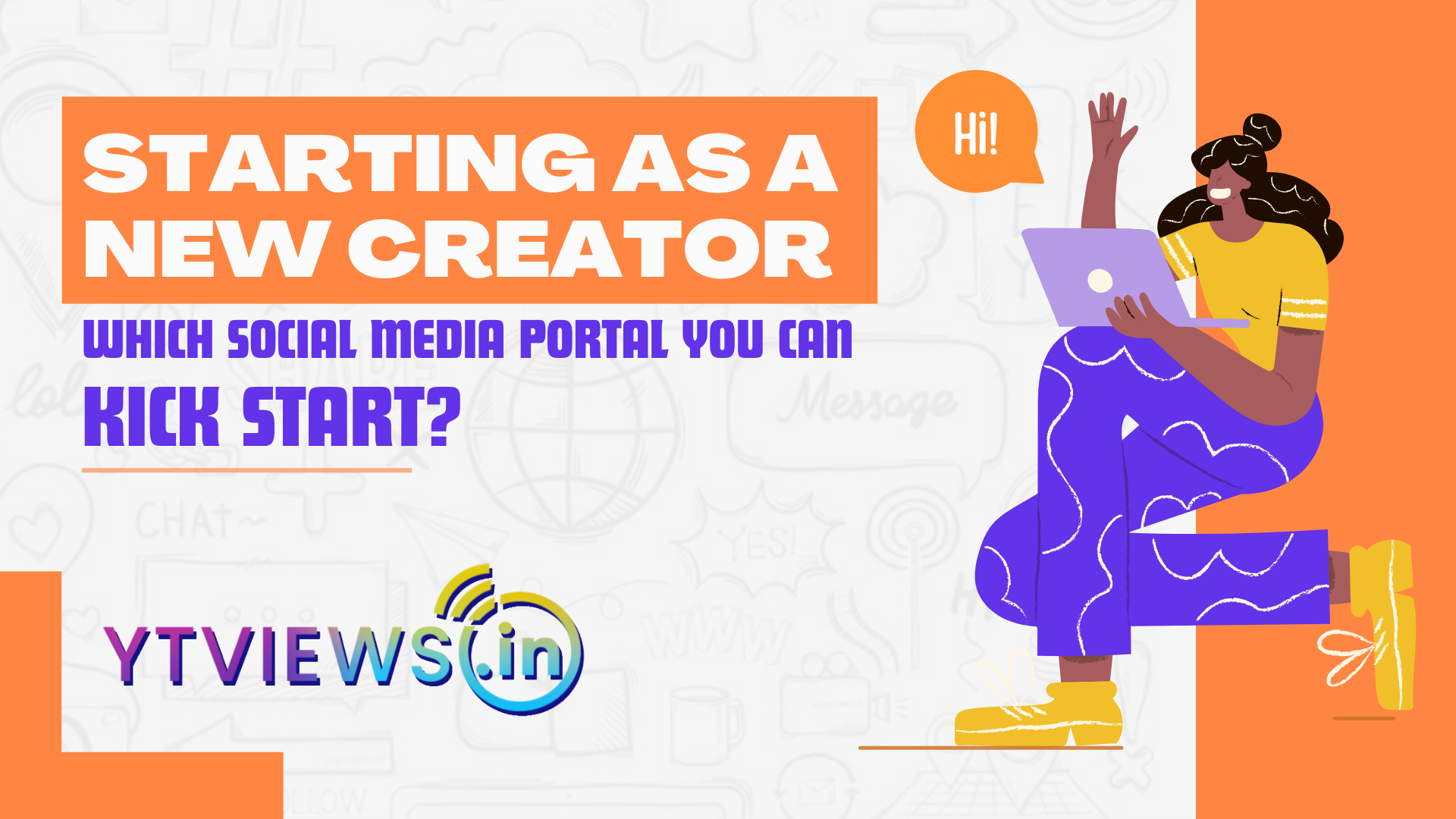 Starting as a new creator, which social media portal you can kick start?