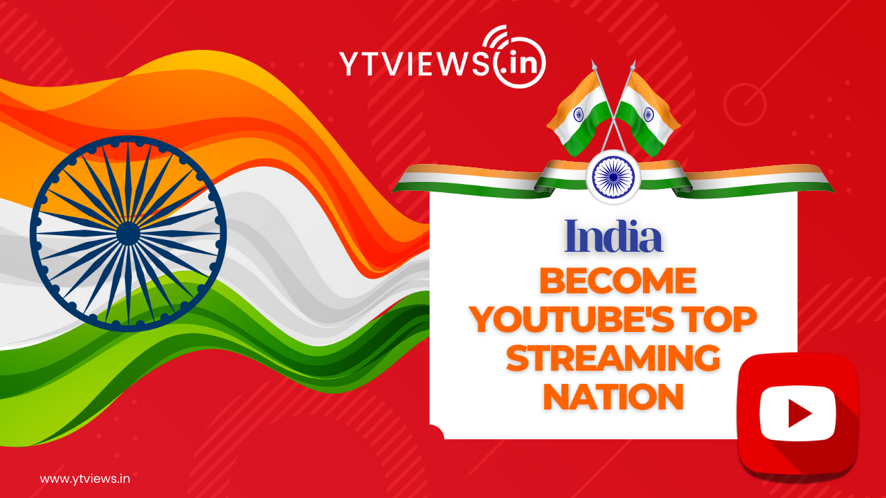 How did India become YouTube’s top streaming nation? – A report by Team Ytviews