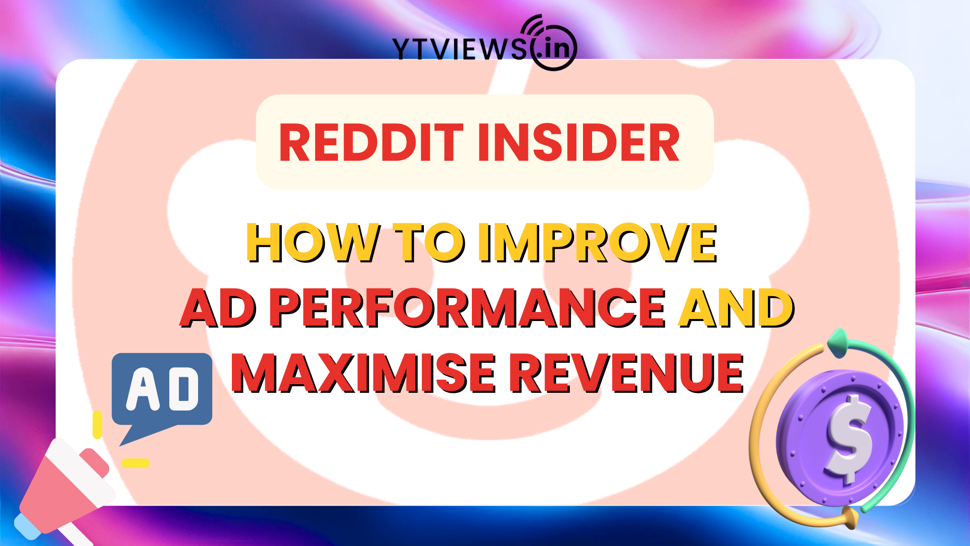 Reddit insider on how to improve Ad performance and maximise revenue