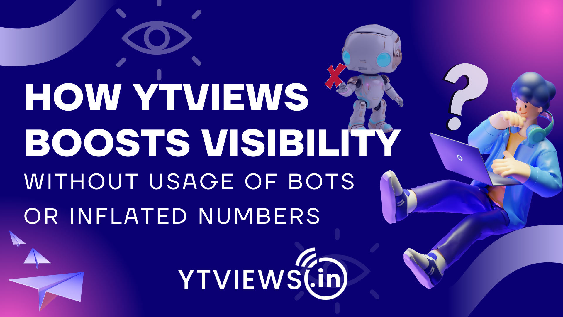 How Ytviews boosts visibility without usage of bots or inflated numbers